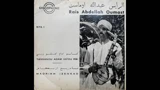 Rais Abdellah Oumast - Madrikh Izenkad | الرايس عبد الله اوماست – مادريخ ازنكاض