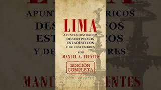 Lima, apuntes históricos, descriptivos, estadísticos y de costumbres de Manuel A. Fuentes.