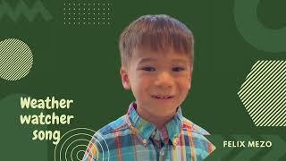 Weather Watcher | Song for Kindergarteners | Felix Mezo, 4 years old