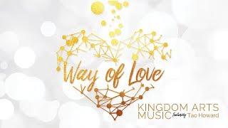 Way Of Love (Official Lyric Video) - Kingdom Arts Music featuring Tao Howard