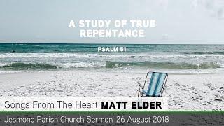 Psalm 51 - A Study of True Repentance - Sermon from JPC - Clayton TV