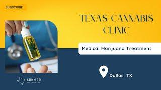 Texas Cannabis Clinic: Medical Marijuana Treatment, Dallas, TX