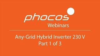 Part 1/3 - Phocos Any-Grid Hybrid Inverter 230 V Webinar (Intro, Use Cases 1-3)