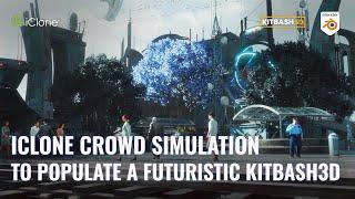 Populating a futuristic Kitbash3D City with iClone Crowd Simulation and ActorCore