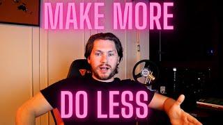 How To Make More Money Online By Doing Less