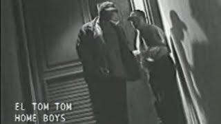 EL Tom Tom  - Home Boys [Official Video]