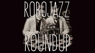 Robojazz Roundup Episode 010 Leapers Jumpers and Sprinters of All Kinds -Gumshoe-