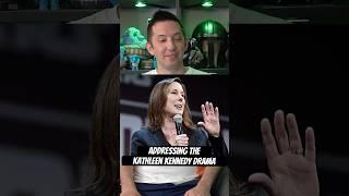 Addressing the Kathleen Kennedy drama