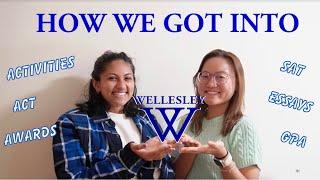 HOW WE GOT INTO WELLESLEY COLLEGE *our stats*