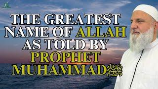 The Greatest Name of Allah as Told by Prophet Muhammad ﷺ | Ustadh Mohamad Baajour