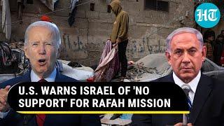 U.S. 'Backpedals, Refuses To Back' Israel's Rafah Operation; 'Nothing But Disaster...'