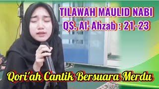 Qori'ah Cantik Bersuara Emas ‼️Tilawah Maqro' Maulid Nabi QS.Al-Ahzab : 21-23 #qoriah #qoriahcantik