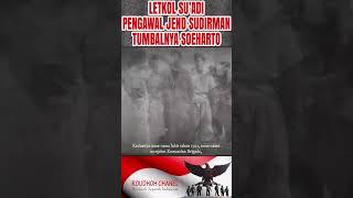 Letkol Suadi, Pengawal Jenderal Sudirman Yang Menjadi Tumbah Soeharto #shorts #short