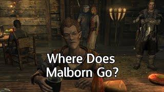 Where Does Malborn Go? - Skyrim