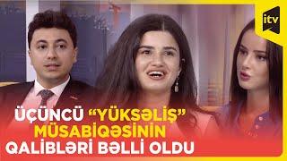 Üçüncü “Yüksəliş” müsabiqəsinin qalibləri bəlli oldu