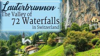 A Guide To Lauterbrunnen Valley | Switzerland | The Valley of 72 Waterfalls