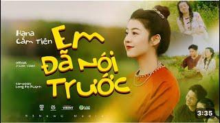 EM ĐÃ NÓI TRƯỚC -- HANA CẨM TIÊN ft TVk -- OFFICIAL