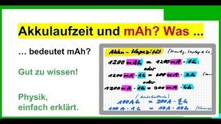 Akkulaufzeit, Akku-Kapazität, was bedeutet mAh (Milli-Amperestunden), Ah bei einer Batterie?