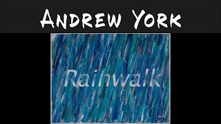 Andrew York -  Rainwalk - new music video