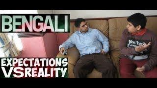 BENGALI EXPECTATIONS vs REALITY!!!