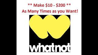 Make $10 - $200 Over and Over from Whatnot - Online Marketplace