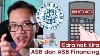 Cara kiraan ASB dan ASB Financing ( mana lagi UNTUNG ? )