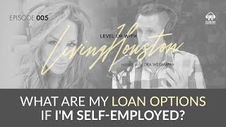 The Truth about Bank Statement Loans for Self Employment | Level Up with Living Houston 005