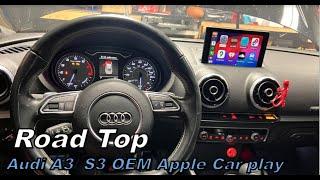 Road Top Audi S3 Apple Car Play / Android Auto With OEM System