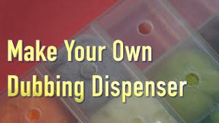 Getting Started in Fly Tying: Make Your Own Dubbing Dispenser