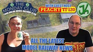 All The Big Model Railway News! The Monday Club with Jenny Kirk and Peachy TT:120