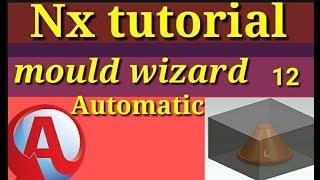 Nx tutorial mould( cam) wizard automatic