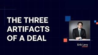 The Three Artifacts of a Deal