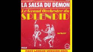 Le Grand Orchestre du Splendid     La Salsa du Démon    Maxi Longue Version 2023    Dj' Oliv'