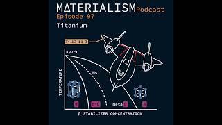 Episode 97: Titanium