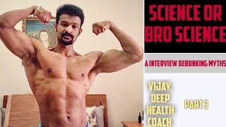 Science or Bro Science | Nutrition myths debunked | An interview with coach vijay | part 3