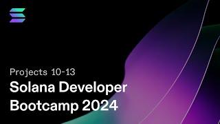 Solana Developer Bootcamp 2024 - Learn Blockchain and Full Stack Web3 Development - Projects 10-13