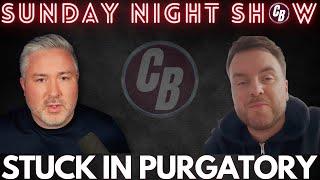 SUNDAY NIGHT LIVE | STUCK IN PURGATORY