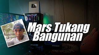 Mars Tukang Bangunan ( DJ Topeng Remix )