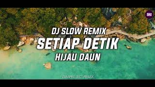 Cocok Buat Santai!! Setiap detik - Hijau Daun (Zamproject Remix)