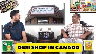 What it takes to run a DESI SHOP IN CANADA Indian, Pakistan, Bangladesh Food Punjabi Podcast Murtaza