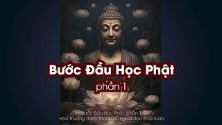 Bước Đầu Học Phật - phần 1 | Hòa thượng Thích Thanh Từ