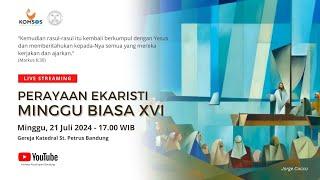 MISA MINGGU BIASA XVI | Minggu, 21 Juli 2024 - 17.00 WIB | Gereja Katedral St. Petrus Bandung