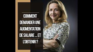 COMMENT DEMANDER UNE AUGMENTATION DE SALAIRE ... ET L'OBTENIR ?