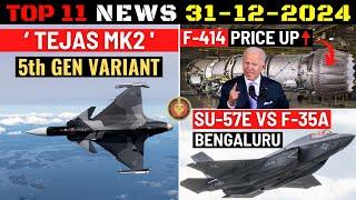 Indian Defence Updates : 5th Gen Tejas MK2,F-414 Price Up,Su-57 vs F35 Bengaluru,Takshak Deal Signed