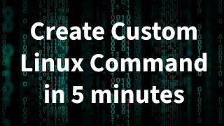 Mastering Linux: Create Your Own Custom Commands in Five Minutes!