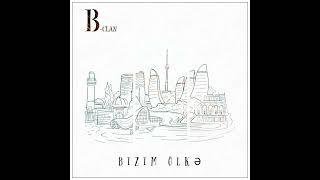 B-Clan "Bizim ölkə"