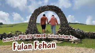 SURGA DI PULAU TIMOR NTT | FULAN FEHAN KABUPATEN BELU, NTT | WISATA ATAMBUA