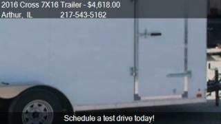 2016 Cross 7X16 Trailer Enclosed Cargo for sale in Arthur, I