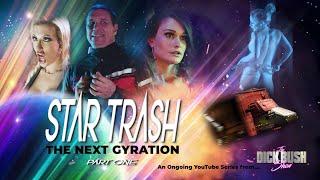 STAR TRASH: THE NEXT GYRATION | Episode 1