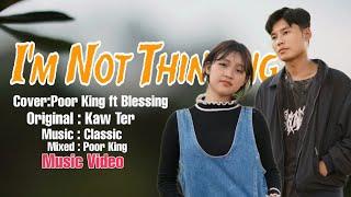 Poor King - I'm Not Thinking _Cover  Blessing (Official MV)